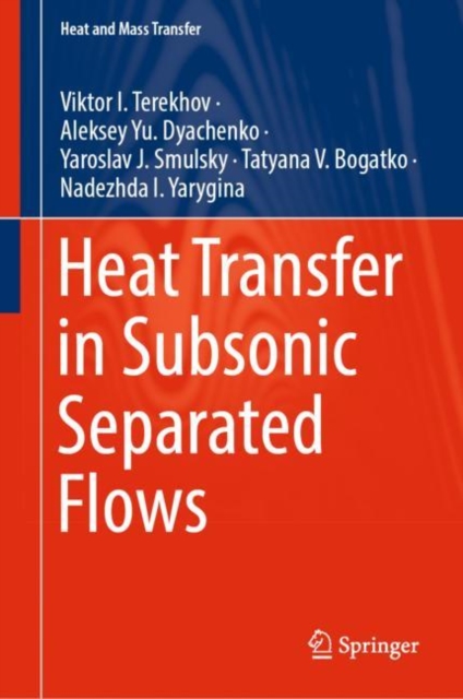 Heat Transfer in Subsonic Separated Flows, Hardback Book