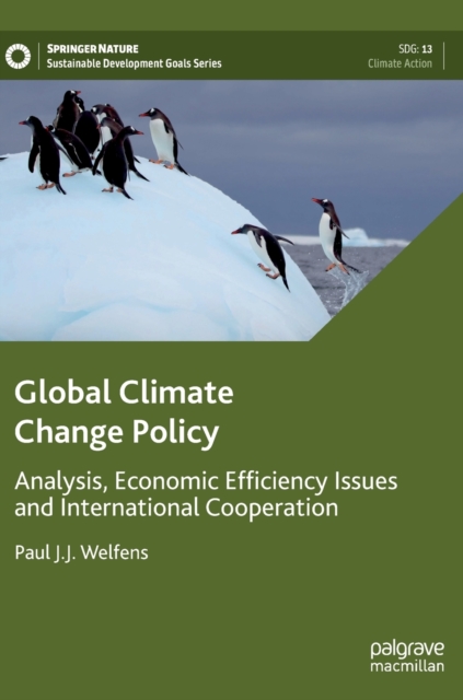 Global Climate Change Policy : Analysis, Economic Efficiency Issues and International Cooperation, Hardback Book