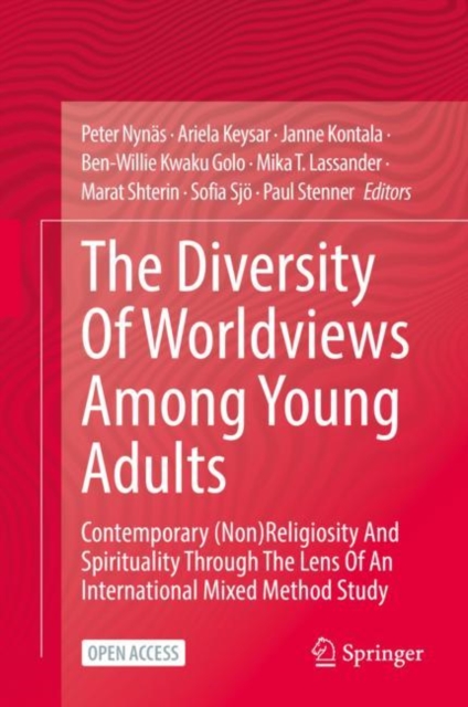 The Diversity Of Worldviews Among Young Adults : Contemporary (Non)Religiosity And Spirituality Through The Lens Of An International Mixed Method Study, Hardback Book