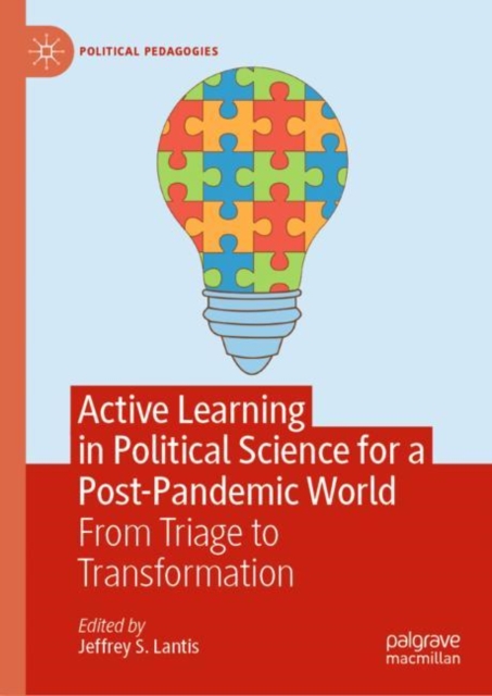 Active Learning in Political Science for a Post-Pandemic World : From Triage to Transformation, Hardback Book