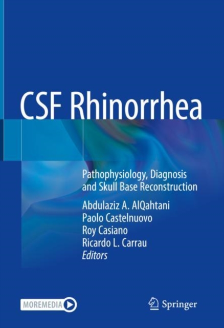 CSF Rhinorrhea : Pathophysiology, Diagnosis and Skull Base Reconstruction, Hardback Book