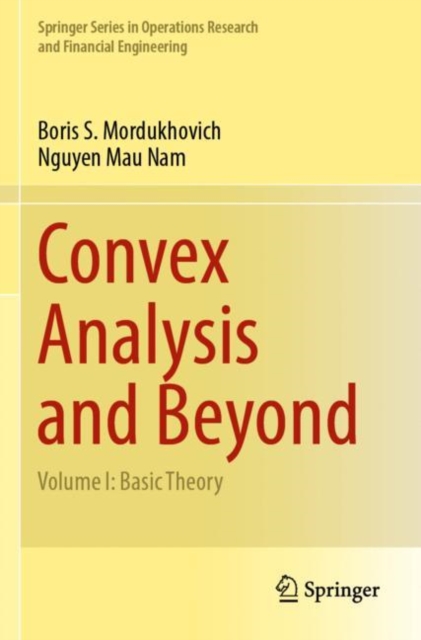 Convex Analysis and Beyond : Volume I: Basic Theory, Paperback / softback Book