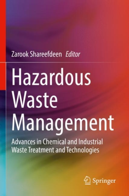 Hazardous Waste Management : Advances in Chemical and Industrial Waste Treatment and Technologies, Paperback / softback Book