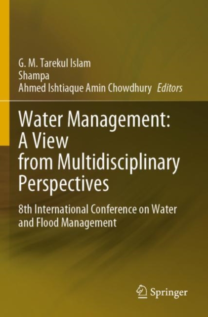 Water Management: A View from Multidisciplinary Perspectives : 8th International Conference on Water and Flood Management, Paperback / softback Book