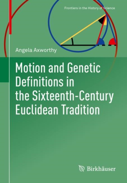 Motion and Genetic Definitions in the Sixteenth-Century Euclidean Tradition, Paperback / softback Book
