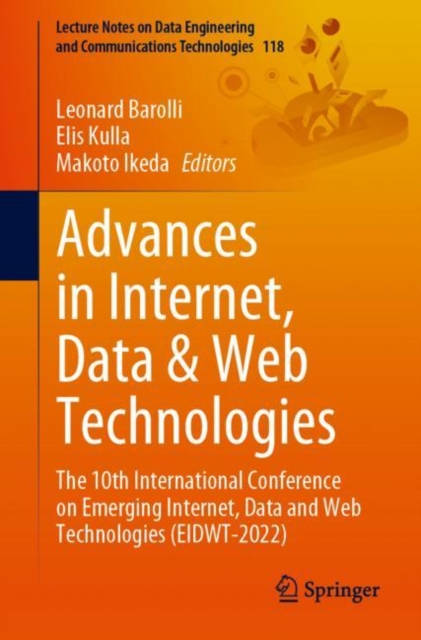 Advances in Internet, Data & Web Technologies : The 10th International Conference on Emerging Internet, Data and Web Technologies (EIDWT-2022), Paperback / softback Book