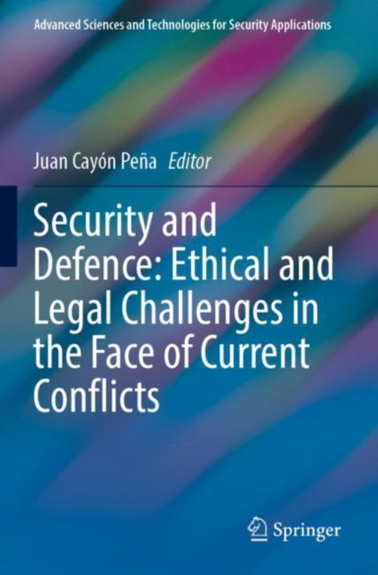 Security and Defence: Ethical and Legal Challenges in the Face of Current Conflicts, Paperback / softback Book