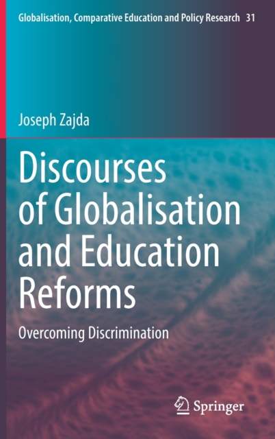 Discourses of Globalisation and Education Reforms : Overcoming Discrimination, Hardback Book