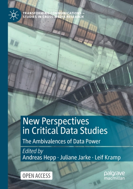 New Perspectives in Critical Data Studies : The Ambivalences of Data Power, Paperback / softback Book