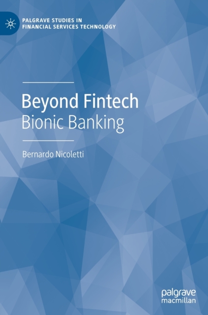 Beyond Fintech : Bionic Banking, Hardback Book