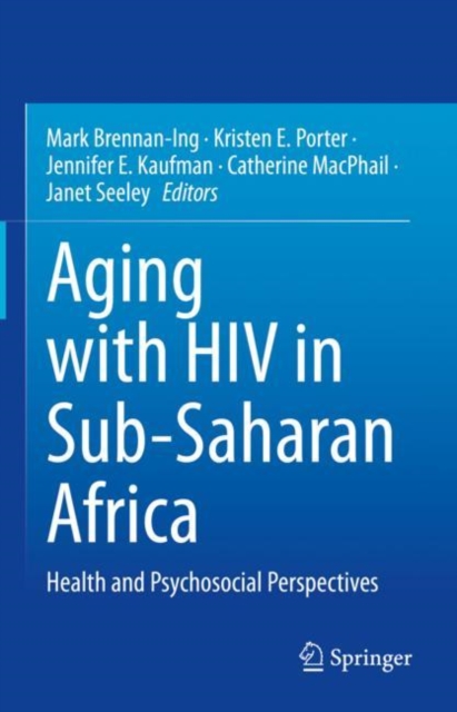 Aging with HIV in Sub-Saharan Africa : Health and Psychosocial Perspectives, Hardback Book