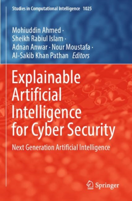 Explainable Artificial Intelligence for Cyber Security : Next Generation Artificial Intelligence, Paperback / softback Book