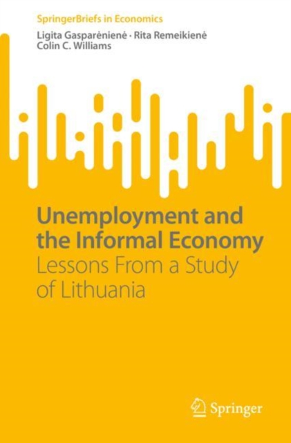 Unemployment and the Informal Economy : Lessons From a Study of Lithuania, Paperback / softback Book