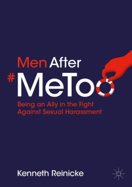 Men After #MeToo : Being an Ally in the Fight Against Sexual Harassment, Paperback / softback Book