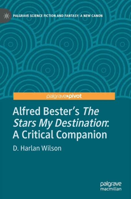 Alfred Bester’s The Stars My Destination : A Critical Companion, Hardback Book
