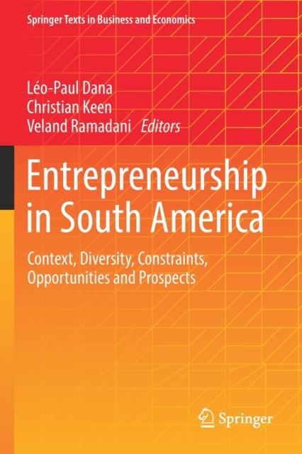 Entrepreneurship in South America : Context, Diversity, Constraints, Opportunities and Prospects, Paperback / softback Book