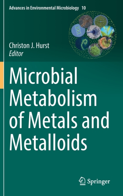 Microbial Metabolism of Metals and Metalloids, Hardback Book