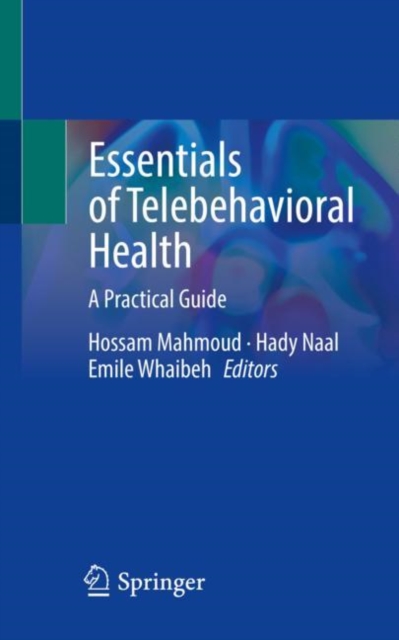 Essentials of Telebehavioral Health : A Practical Guide, Paperback / softback Book