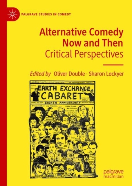 Alternative Comedy Now and Then : Critical Perspectives, Hardback Book