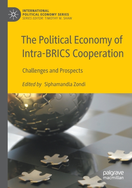 The Political Economy of Intra-BRICS Cooperation : Challenges and Prospects, Paperback / softback Book