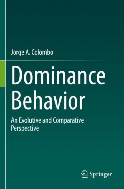 Dominance Behavior : An Evolutive and Comparative Perspective, Paperback / softback Book