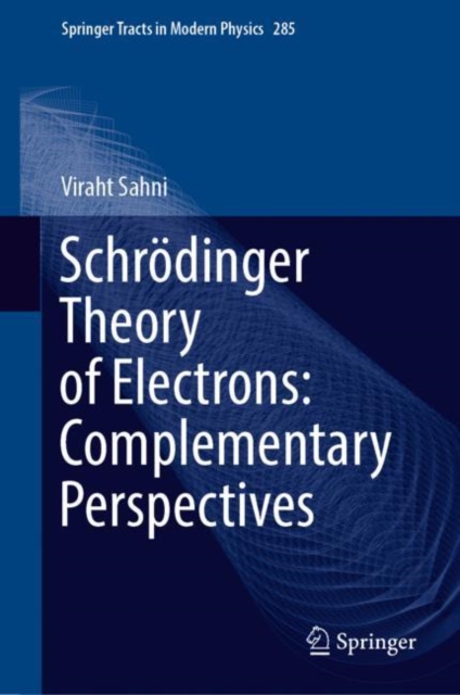 Schrodinger Theory of Electrons: Complementary Perspectives, Hardback Book