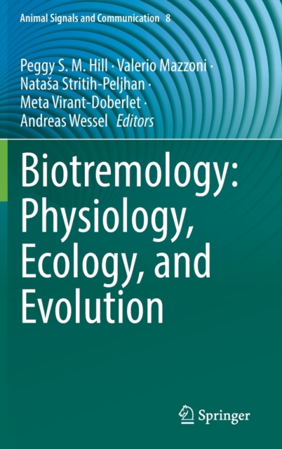 Biotremology: Physiology, Ecology, and Evolution, Hardback Book