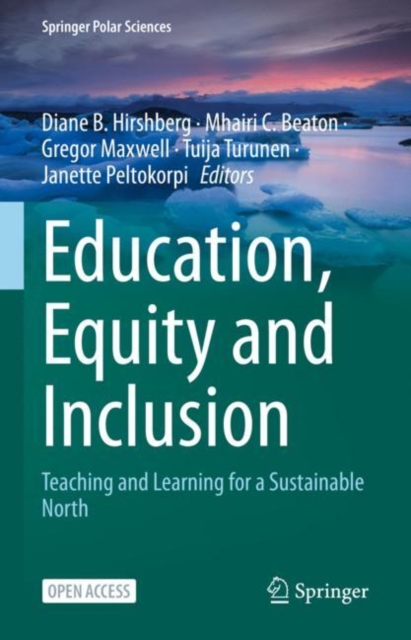 Education, Equity and Inclusion : Teaching and Learning for a Sustainable North, Hardback Book