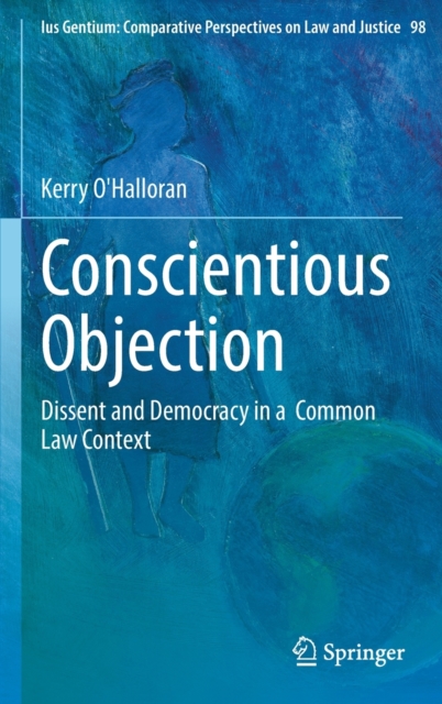 Conscientious Objection : Dissent and Democracy in a  Common Law Context, Hardback Book