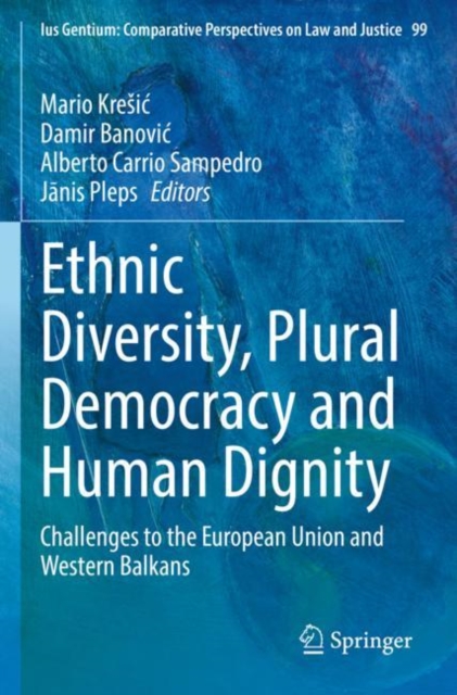 Ethnic Diversity, Plural Democracy and Human Dignity : Challenges to the European Union and Western Balkans, Paperback / softback Book