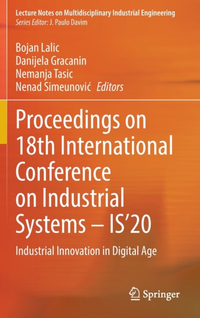 Proceedings on 18th International Conference on Industrial Systems – IS’20 : Industrial Innovation in Digital Age, Hardback Book