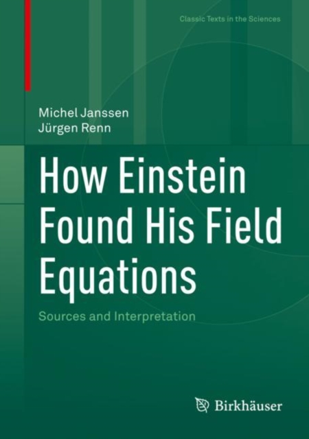 How Einstein Found His Field Equations : Sources and Interpretation, Hardback Book