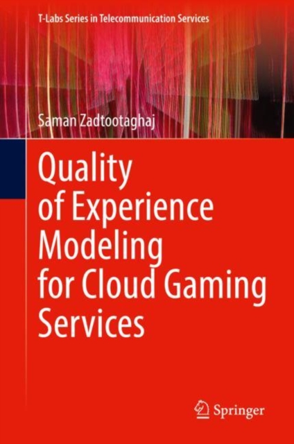 Quality of Experience Modeling for Cloud Gaming Services, Hardback Book