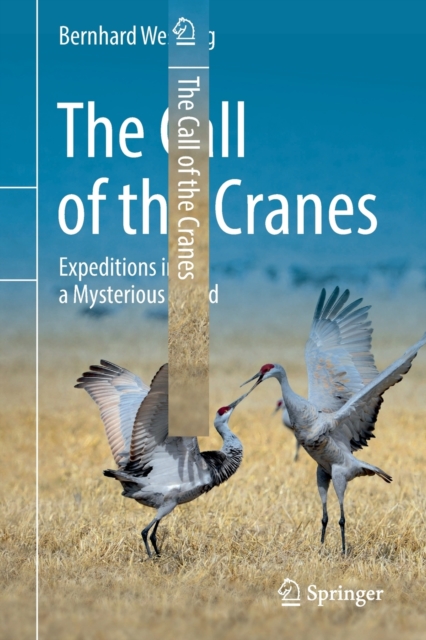 The Call of the Cranes : Expeditions into a Mysterious World, Paperback / softback Book