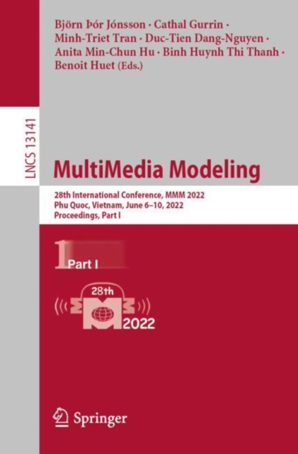 MultiMedia Modeling : 28th International Conference, MMM 2022, Phu Quoc, Vietnam, June 6–10, 2022, Proceedings, Part I, Paperback / softback Book