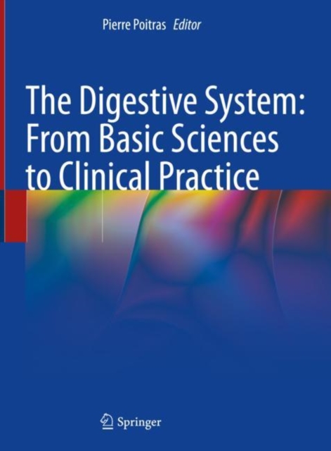 The Digestive System: From Basic Sciences to Clinical Practice, Hardback Book