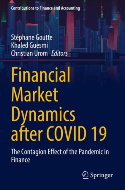 Financial Market Dynamics after COVID 19 : The Contagion Effect of the Pandemic in Finance, Paperback / softback Book