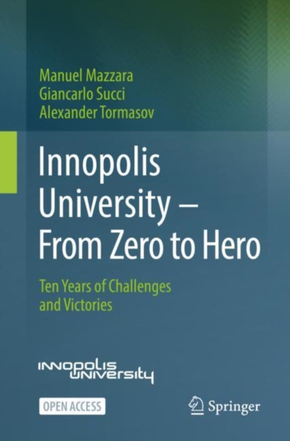 Innopolis University - From Zero to Hero : Ten Years of Challenges and Victories, Paperback / softback Book