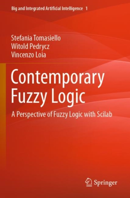 Contemporary Fuzzy Logic : A Perspective of Fuzzy Logic with Scilab, Paperback / softback Book