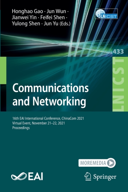 Communications and Networking : 16th EAI International Conference, ChinaCom 2021, Virtual Event, November 21-22, 2021, Proceedings, Paperback / softback Book