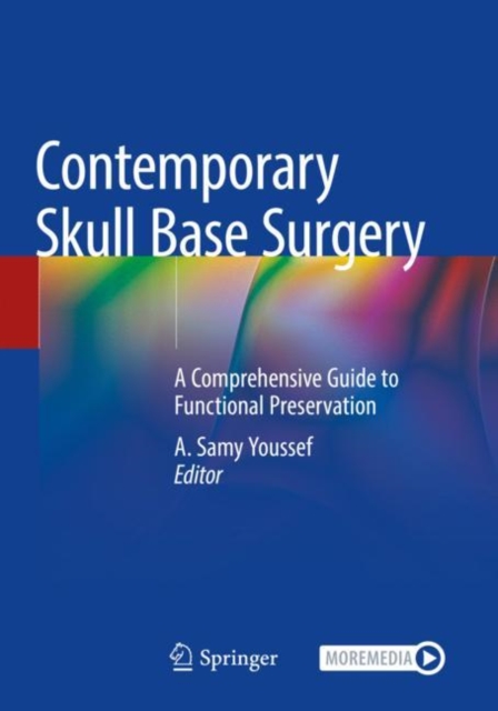 Contemporary Skull Base Surgery : A Comprehensive Guide to Functional Preservation, Paperback / softback Book