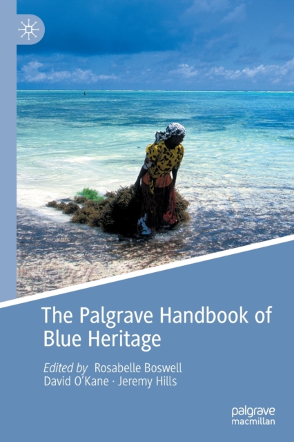 The Palgrave Handbook of Blue Heritage, Paperback / softback Book