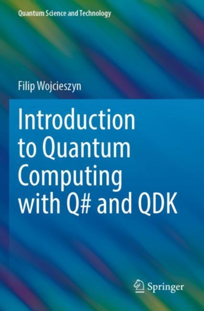 Introduction to Quantum Computing with Q# and QDK, Paperback / softback Book
