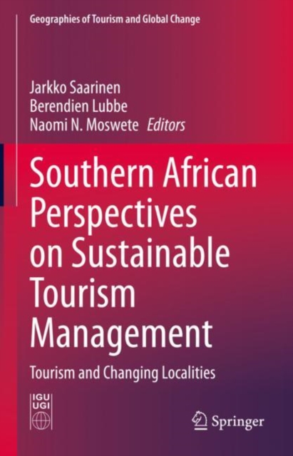 Southern African Perspectives on Sustainable Tourism Management : Tourism and Changing Localities, Hardback Book