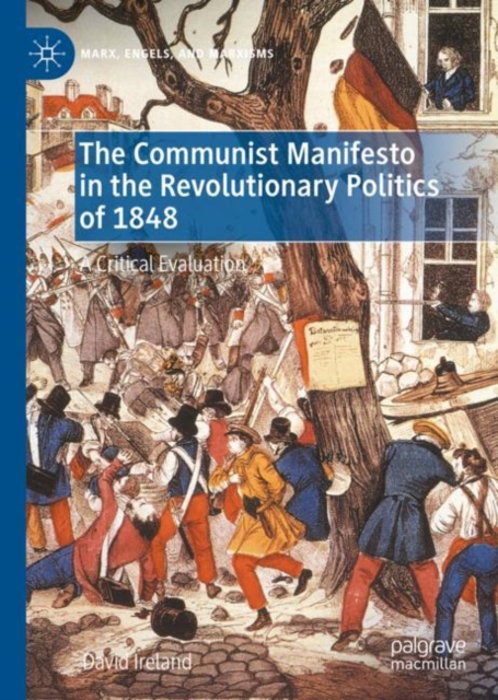 The Communist Manifesto in the Revolutionary Politics of 1848 : A Critical Evaluation, Hardback Book