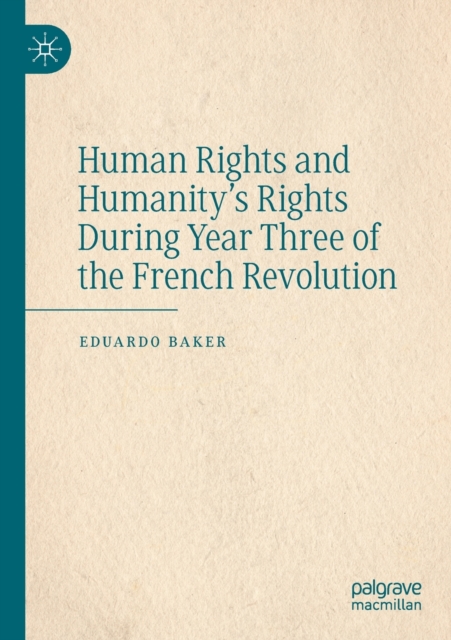 Human Rights and Humanity’s Rights During Year Three of the French Revolution, Paperback / softback Book