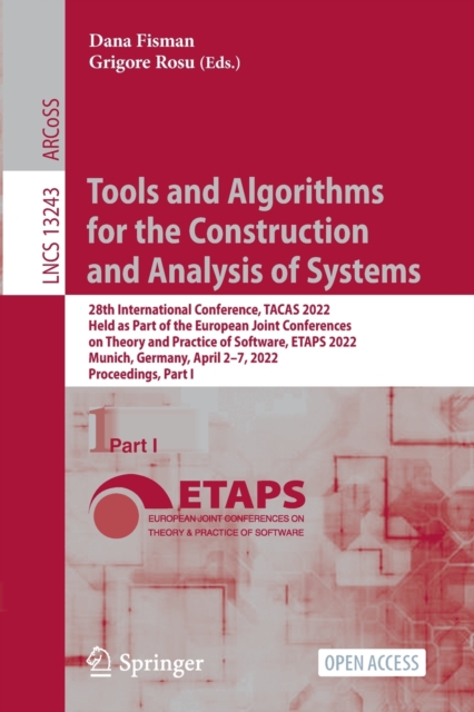 Tools and Algorithms for the Construction and Analysis of Systems : 28th International Conference, TACAS 2022, Held as Part of the European Joint Conferences on Theory and Practice of Software, ETAPS, Paperback / softback Book