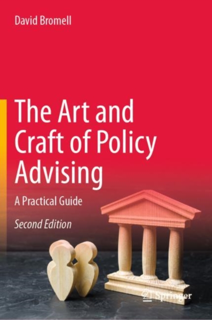 The Art and Craft of Policy Advising : A Practical Guide, Hardback Book