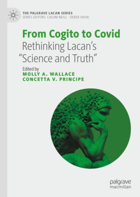 From Cogito to Covid : Rethinking Lacan’s “Science and Truth”, Hardback Book