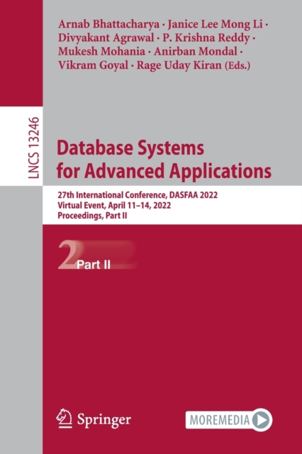 Database Systems for Advanced Applications : 27th International Conference, DASFAA 2022, Virtual Event, April 11-14, 2022, Proceedings, Part II, Paperback / softback Book